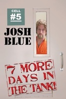 Poster of Josh Blue: 7 More Days In The Tank