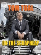 Poster of Tom Toal: On the Scrapheap