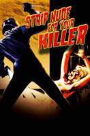 Poster of Strip Nude for Your Killer