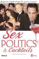 Poster of Sex, Politics & Cocktails