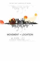 Poster of Movement + Location