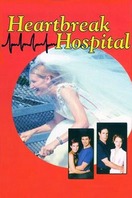 Poster of Heartbreak Hospital