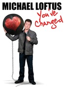 Poster of Michael Loftus: You've Changed