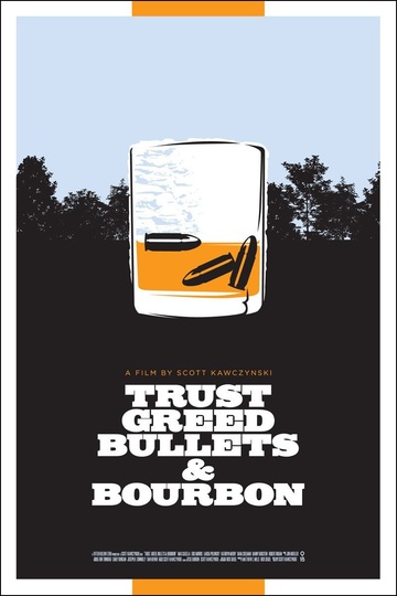 Poster of Trust, Greed, Bullets & Bourbon
