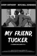 Poster of My Friend, Tucker