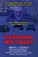 Poster of The Deceased Won't Desist!