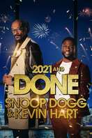 Poster of 2021 and Done with Snoop Dogg & Kevin Hart