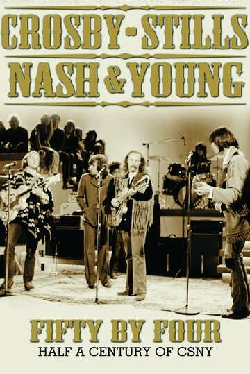 Poster of Crosby, Stills, Nash & Young: Fifty by Four - Half a Century of CSNY