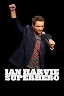 Poster of Ian Harvie: Superhero