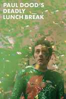 Poster of Paul Dood’s Deadly Lunch Break