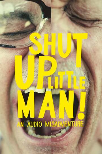 Poster of Shut Up Little Man! An Audio Misadventure