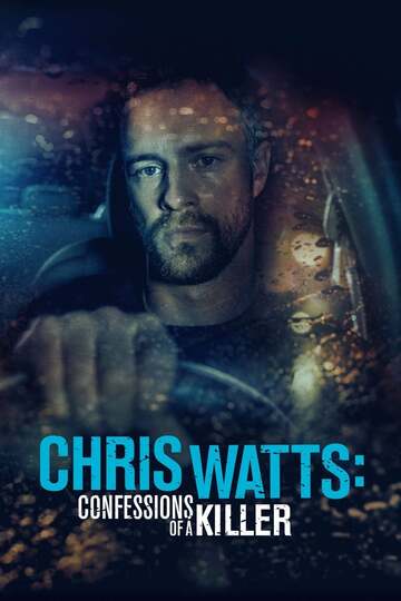 Poster of Chris Watts: Confessions of a Killer