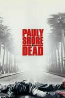 Poster of Pauly Shore Is Dead