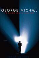 Poster of George Michael : I'd Know Him A Mile Off