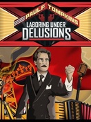 Poster of Paul F. Tompkins: Laboring Under Delusions