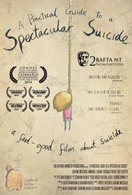 Poster of A Practical Guide to a Spectacular Suicide