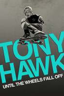 Poster of Tony Hawk: Until the Wheels Fall Off