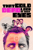 Poster of That Cold Dead Look in Your Eyes
