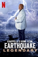 Poster of Chappelle's Home Team - Earthquake: Legendary