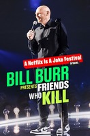 Poster of Bill Burr Presents: Friends Who Kill