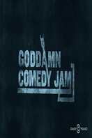 Poster of The Goddamn Comedy Jam