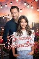 Poster of Be Mine, Valentine