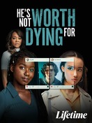 Poster of He's Not Worth Dying For