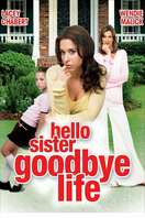 Poster of Hello Sister, Goodbye Life