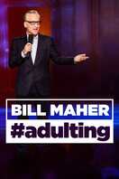 Poster of Bill Maher: #Adulting