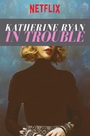 Poster of Katherine Ryan: In Trouble