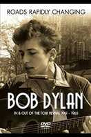 Poster of Bob Dylan: Roads Rapidly Changing - In & Out of the Folk Revival 1961 - 1965