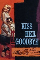 Poster of Kiss Her Goodbye