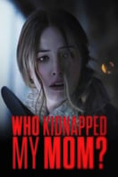 Poster of Who Kidnapped My Mom