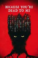 Poster of Because You're Dead to Me