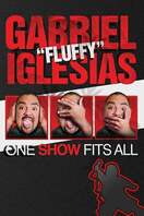 Poster of Gabriel "Fluffy" Iglesias: One Show Fits All