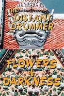 Poster of The Distant Drummer: Flowers of Darkness