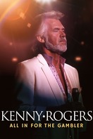 Poster of Kenny Rogers: All in for the Gambler