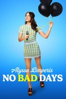 Poster of Alyssa Limperis: No Bad Days