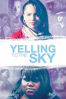Poster of Yelling To The Sky