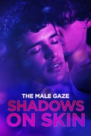 Poster of The Male Gaze: Shadows on Skin