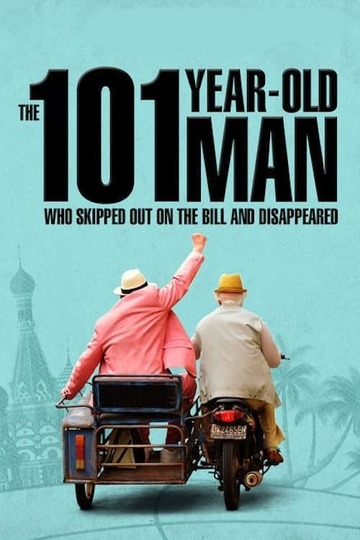 Poster of The 101-Year-Old Man Who Skipped Out on the Bill and Disappeared