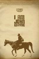 Poster of I Am John Wayne