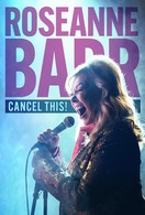 Poster of Roseanne Barr: Cancel This!