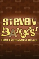 Poster of Steven Banks: Home Entertainment Center