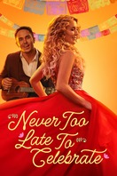 Poster of Never Too Late to Celebrate