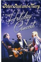 Poster of Peter, Paul & Mary: The Holiday Concert