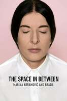 Poster of The Space in Between: Marina Abramović and Brazil