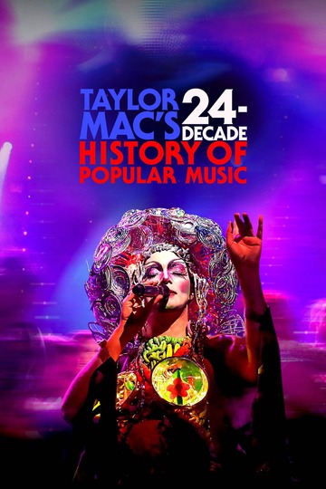 Poster of Taylor Mac's 24-Decade History of Popular Music