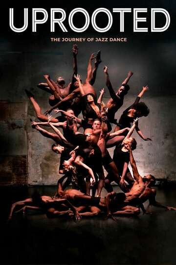 Poster of Uprooted: The Journey of Jazz Dance