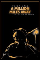 Poster of Peter Case: A Million Miles Away
